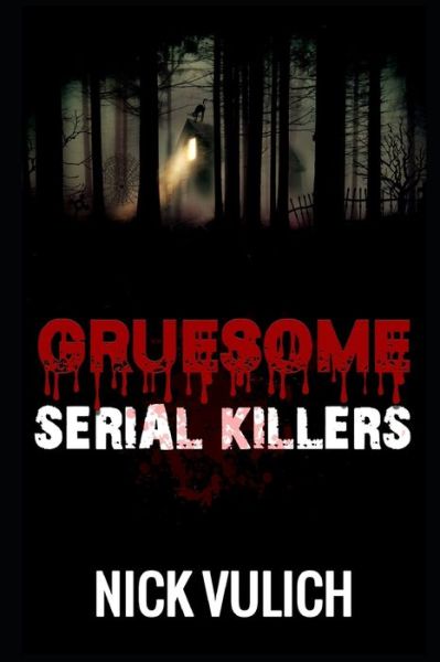 Cover for Nick Vulich · Gruesome Serial Killers - Gruesome (Paperback Book) (2020)