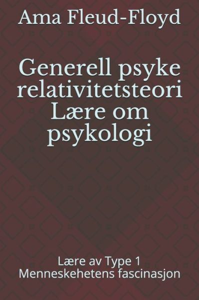 Cover for Ama Fleud-Floyd · Generell psyke relativitetsteori Laere om psykologi (Pocketbok) (2020)