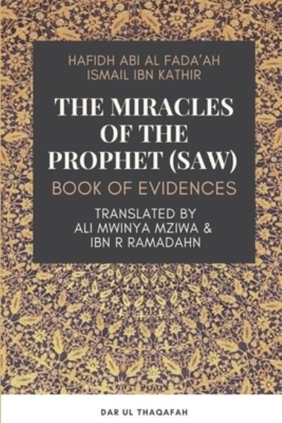 Cover for Hafidh Abi Al Fada'ah Ismai Ibn Kathir · The Miracles of the Prophet (saw) (Paperback Book) (2020)