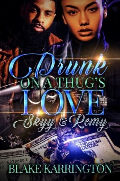 Cover for Blake Karrington · Drunk On A Thug's Love: Skyy &amp; Remy - Drunk on a Thug's Love (Paperback Bog) (2020)