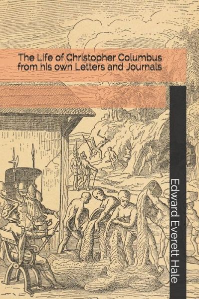 Cover for Edward Everett Hale · The Life of Christopher Columbus from his own Letters and Journals (Paperback Book) (2020)