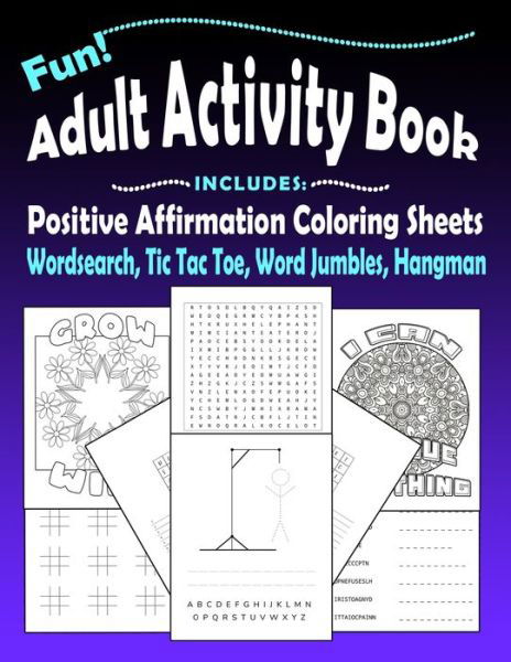 Cover for Krystal Amber Flint · Fun Adult Activity Book, Includes Positive Affirmation Coloring Sheets, Wordsearch, Tic Tac Toe, Word Jumbles, Hangman (Paperback Book) (2020)