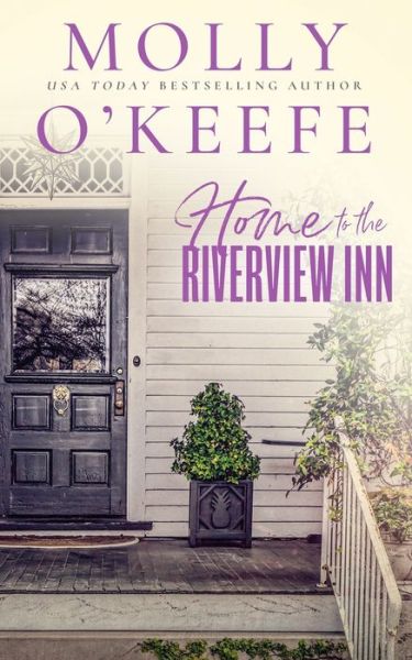 Cover for Molly O'Keefe · Home To The Riverview Inn - The Riverview Inn (Paperback Book) (2020)