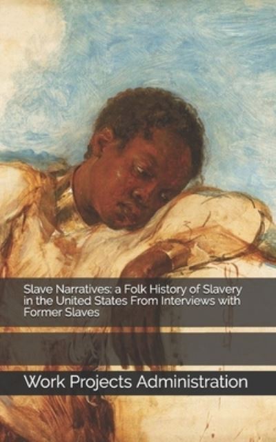 Cover for Work Projects Administration · Slave Narratives (Taschenbuch) (2021)