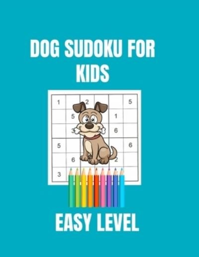 Cover for Sodas Ased · Sudoku: Dog Sudoku For Kids (Taschenbuch) (2021)