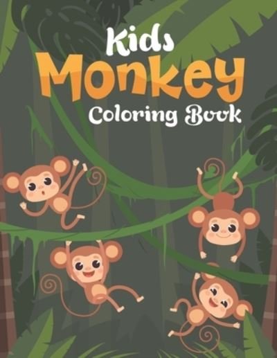 Cover for Cafe Pretty Coloring Cafe · Kids Monkey Coloring Book: Funny Jungle Monkey Kids Coloring Book for Coloring Practice - Monkey Lover Gifts for Boys and Girls, Happy Monkey Activity Coloring Book for Toddlers, Pre K (Pocketbok) (2021)