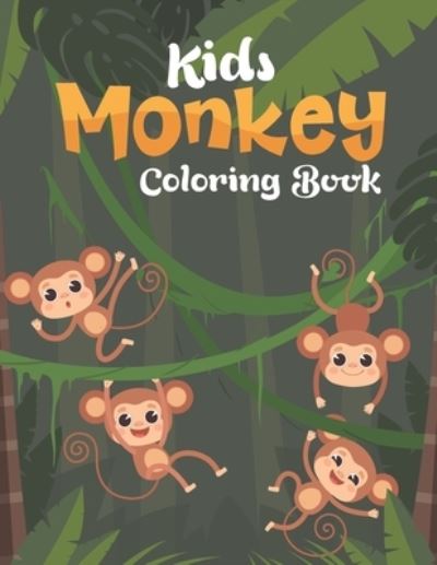 Cover for Cafe Pretty Coloring Cafe · Kids Monkey Coloring Book: Funny Jungle Monkey Kids Coloring Book for Coloring Practice - Monkey Lover Gifts for Boys and Girls, Happy Monkey Activity Coloring Book for Toddlers, Pre K (Taschenbuch) (2021)