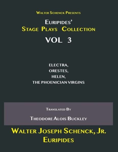 Walter Schenck Presents Euripides' STAGE PLAYS COLLECTION - Euripides - Kirjat - Independently Published - 9798726023939 - sunnuntai 21. maaliskuuta 2021