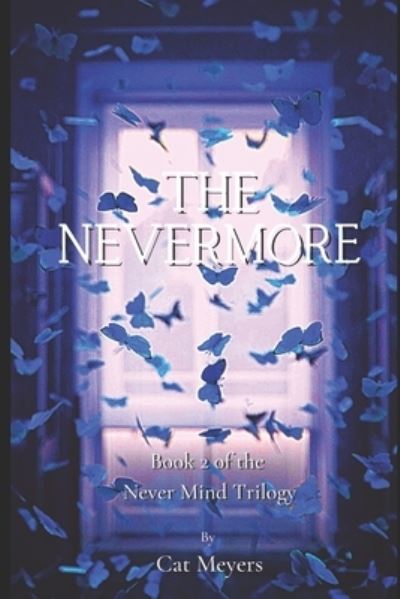 Cover for Cat Meyers · The Nevermore - The Never Mind Trilogy (Paperback Book) (2021)