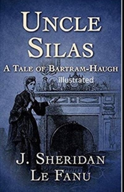 Cover for Joseph Sheridan Le Fanu · Uncle Silas Illustrated (N/A) (2021)