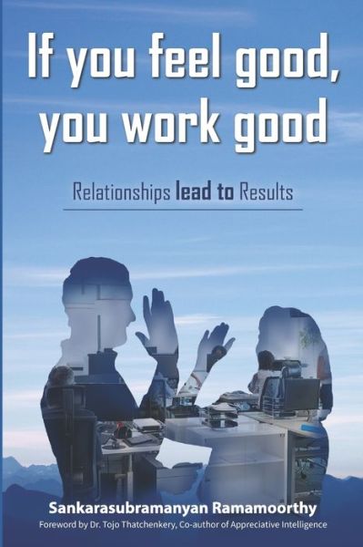 Cover for Sankarasubramanyan Ramamoorthy · If you feel good, you work good (Paperback Book) (2021)