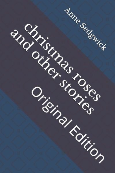 Cover for Anne Douglas Sedgwick · Christmas Roses and Other Stories (Paperback Book) (2021)