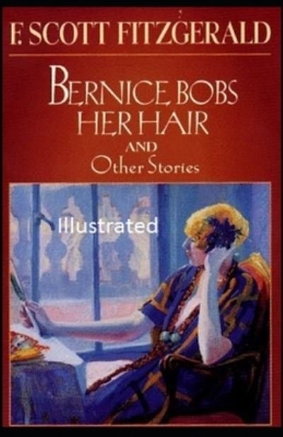 Cover for F Scott Fitzgerald · Bernice Bobs Her Hair Illustrated (Paperback Bog) (2021)