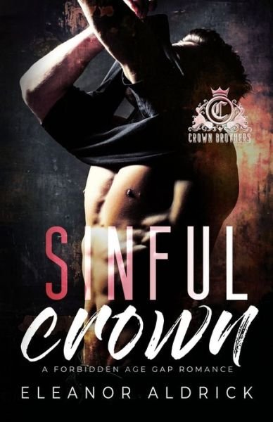 Cover for Eleanor Aldrick · Sinful Crown: A Forbidden Age Gap Romance - Crown Brothers (Paperback Book) (2022)