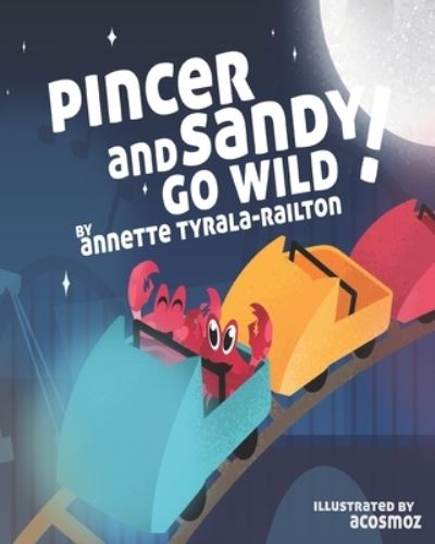 Cover for Annette Tyrala-Railton · Pincer and Sandy Go Wild!: Paperback Picture Book 2022 (Paperback Book) (2022)