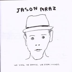 We Sing We Dance We Steal Things - Jason Mraz - Musik - ATLANTIC - 0075678992940 - 9. juni 2008