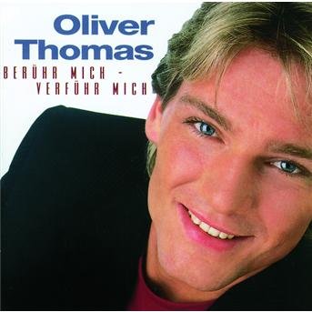 Cover for Thomas Oliver · Beruehr Mich - Verfuehr Mich (CD) (2004)