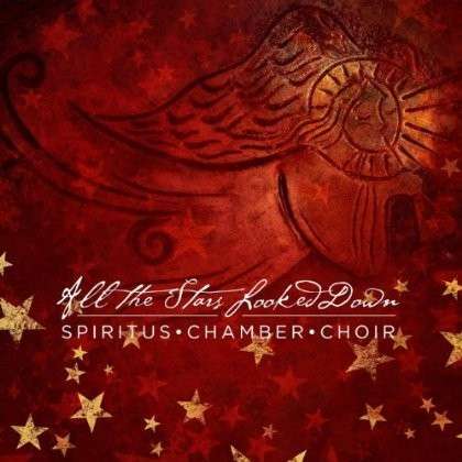 Cover for Spiritus Chamber Choir · All the Stars Looked Down (CD) (2012)