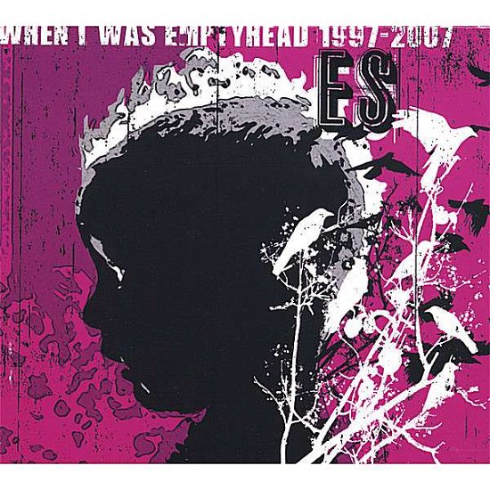 Cover for Es · When I Was Emptyhead 1997-2007 (CD) (2008)