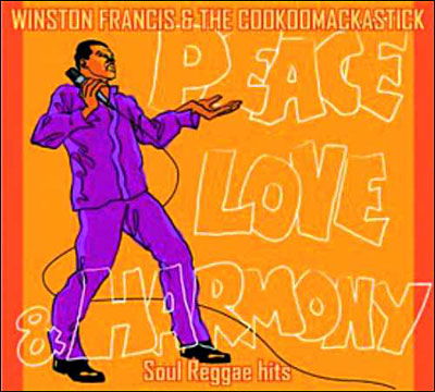 Cover for Winston Francis · Peace Love &amp; Harmony (CD) (2019)