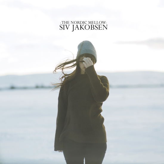 The Nordic Mellow - Siv Jakobsen - Música - THE NORDIC MELLOW - 0881034135940 - 25 de agosto de 2017