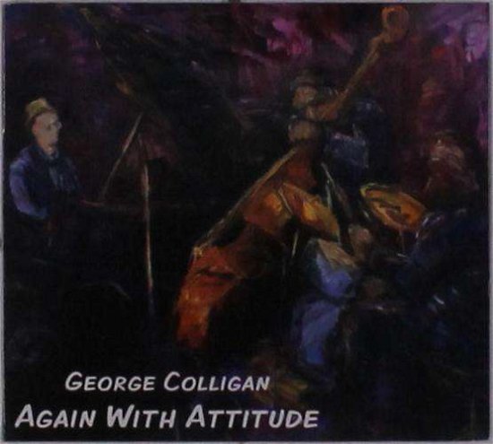 Cover for George Colligan · Again With Attitude (CD) (2019)