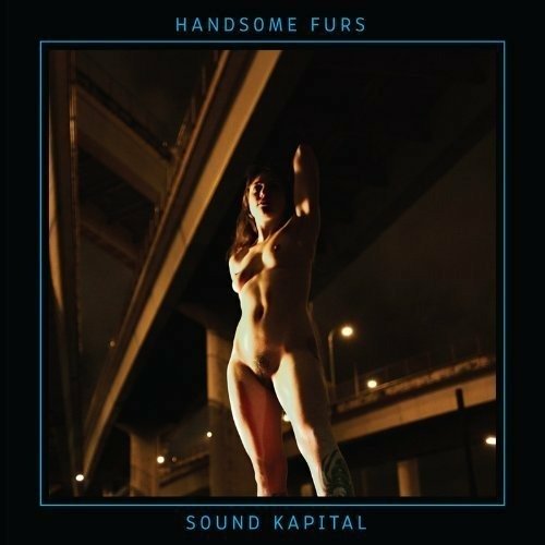 Cover for Handsome Furs · Sound Kapital &lt;limited&gt; (CD) [Japan Import edition] (2017)