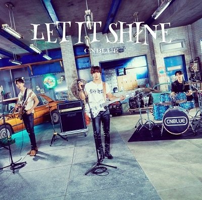 Let It Shine - Cnblue - Musiikki - WARNER MUSIC JAPAN - 4943674363940 - perjantai 21. lokakuuta 2022