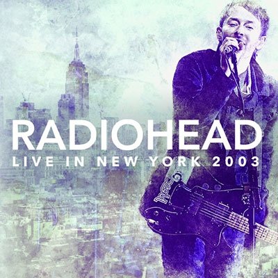 Cover for Radiohead · Live in New York 2003 (CD) [Japan Import edition] (2022)