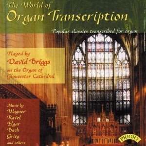 Cover for David Briggs · The World Of Organ Transcription / The Organ Of Gloucester Cathedral (CD) (2018)