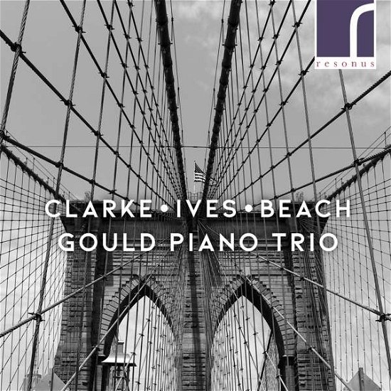 Clarke Ives & Beach Piano Trios - Gould Piano Trio - Musik - RESONUS - 5060262792940 - 27. November 2020