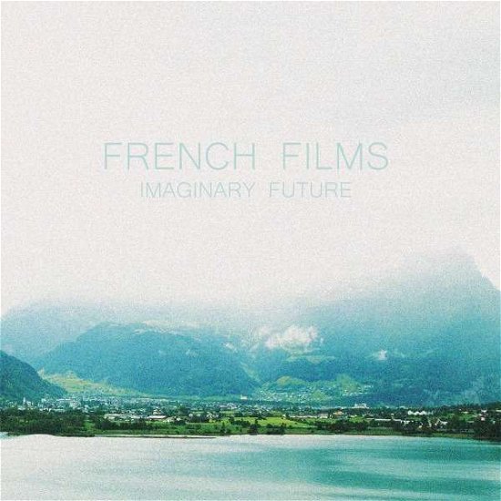 Cover for French Films · Imaginary Future (CD) (2011)