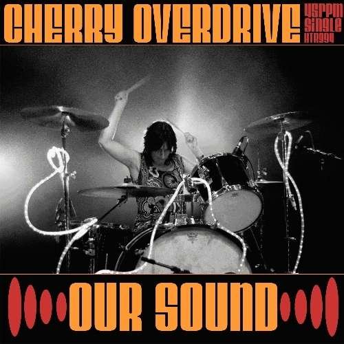 Cover for Cherry Overdrive · Our Sound (7&quot;) (2008)
