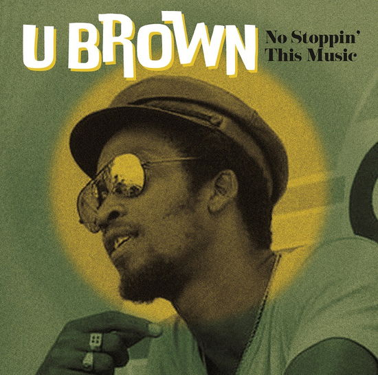 No Stoppin This Music - U Brown - Music - RADIATION ROOTS - 8055515233940 - October 6, 2023