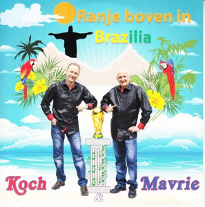 Cover for Koch &amp; Mavrie · Oranje Boven in Brazillia (SCD) (2014)