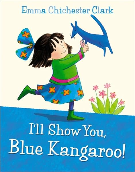 Cover for Emma Chichester Clark · I'll Show You, Blue Kangaroo (Taschenbuch) (2005)