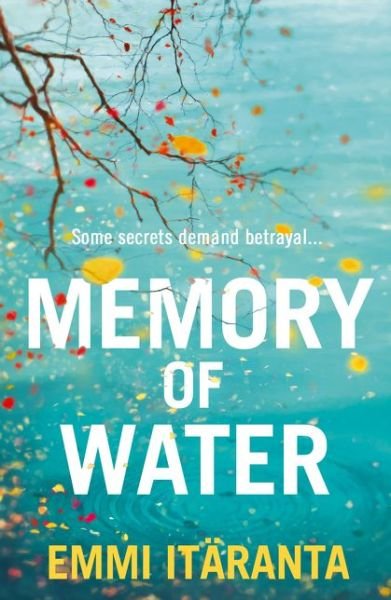 Memory of Water - Emmi Itaranta - Bøger - HarperCollins Publishers - 9780007529940 - 12. februar 2015