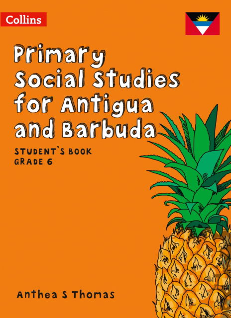 Cover for Anthea S Thomas · Student’s Book Grade 6 - Primary Social Studies for Antigua and Barbuda (Paperback Book) (2019)