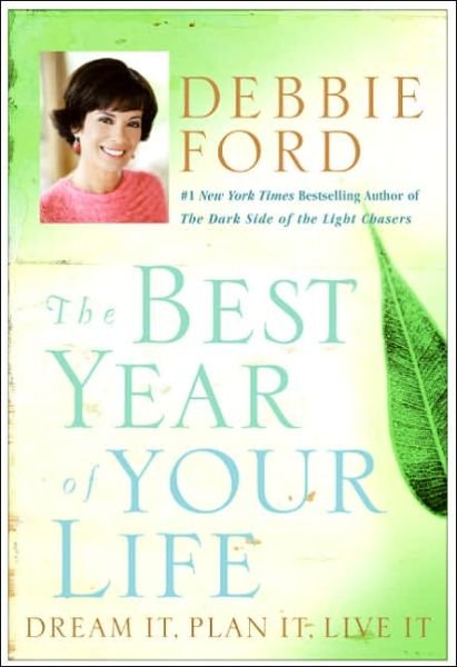 Cover for Debbie Ford · The Best Year Of Your Life: Dream It, Plan It, Live It (Pocketbok) [Reprint edition] (2005)