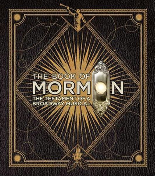 The Book of Mormon: The Testament of a Broadway Musical - Trey Parker - Books - HarperCollins Publishers Inc - 9780062234940 - January 15, 2013