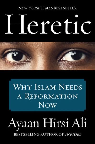 Cover for Ayaan Hirsi Ali · Heretic: Why Islam Needs a Reformation Now (Paperback Book) (2016)