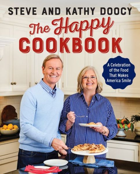 Cover for Steve Doocy · The Happy Cookbook: A Celebration of the Food That Makes America Smile (Hardcover Book) (2018)