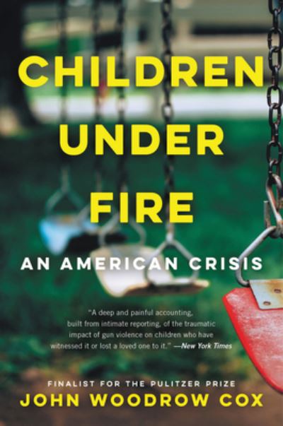 Cover for John Woodrow Cox · Children Under Fire: An American Crisis (Paperback Book) (2022)