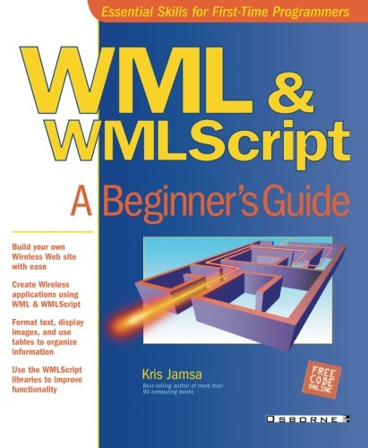 Wml & Wmlscript: a Beginner's Guide - Kris Jamsa - Książki - McGraw-Hill Professional - 9780072192940 - 2001