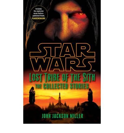 Star Wars Lost Tribe of the Sith: The Collected Stories - Star Wars - John Jackson Miller - Bücher - Cornerstone - 9780099542940 - 2. August 2012