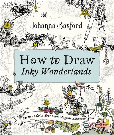 Cover for Johanna Basford · How to Draw Inky Wonderlands: Create and Color Your Own Magical Adventure (Pocketbok) (2019)