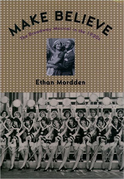 Cover for Ethan Mordden · Make Believe: The Broadway Musical in the 1920's (Hardcover Book) [First edition] (1999)