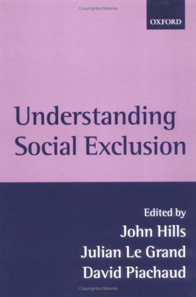 Understanding Social Exclusion - Hills - Książki - Oxford University Press - 9780199251940 - 6 czerwca 2002