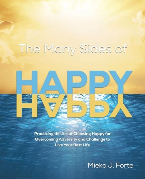Cover for Mieka J Forte · The Many Sides of Happy (Paperback Bog) (2019)