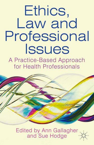Cover for Ann Gallagher · Ethics, Law and Professional Issues: A Practice-Based Approach for Health Professionals (Paperback Bog) (2012)